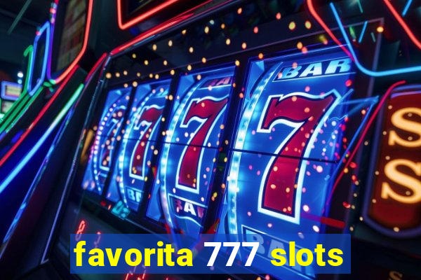 favorita 777 slots